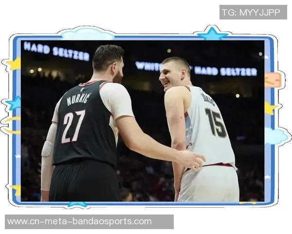 约基奇称赞小内姆哈德表现出色14中12砍下28分展现惊人状态 约基奇称赞小内姆哈德表现出色14中12砍下28分展现惊人状态